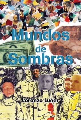 MUNDO DE SOMBRAS | 9788493966515 | LUNAR CARDEDO, LORENZO | Librería Castillón - Comprar libros online Aragón, Barbastro