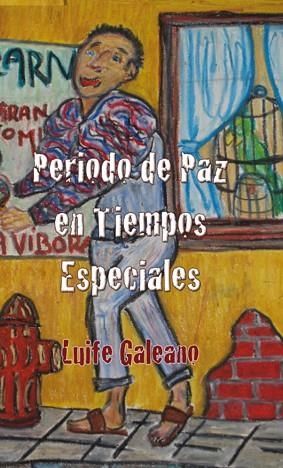 PERIODO DE PAZ EN TIEMPOS ESPECIALES | 9788493966508 | GALEANO, LUIFE | Librería Castillón - Comprar libros online Aragón, Barbastro