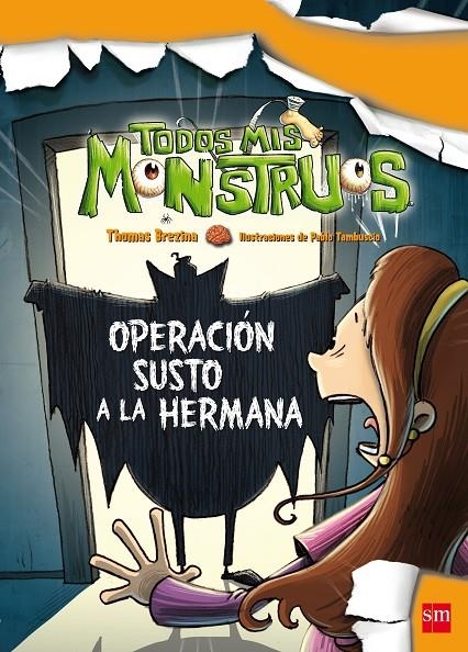 OPERACION SUSTO A LA HERMANA - TODOS MIS MONSTRUOS 4 | 9788467556186 | Brezina, Thomas | Librería Castillón - Comprar libros online Aragón, Barbastro