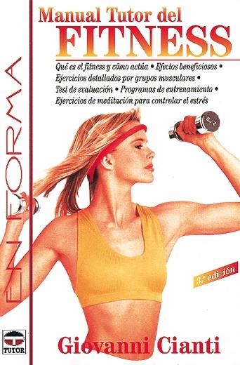 MANUAL TUTOR DEL FITNESS | 9788479021962 | Cianti, Giovanni | Librería Castillón - Comprar libros online Aragón, Barbastro