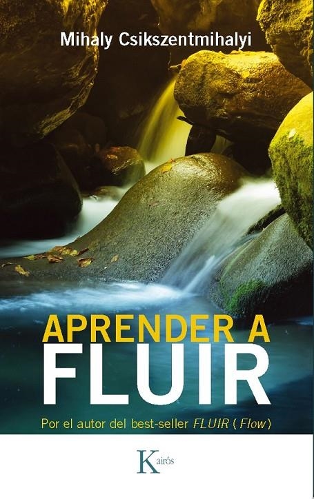 APRENDER A FLUIR | 9788472454125 | CSIKSZENTMIHALYI, M. | Librería Castillón - Comprar libros online Aragón, Barbastro