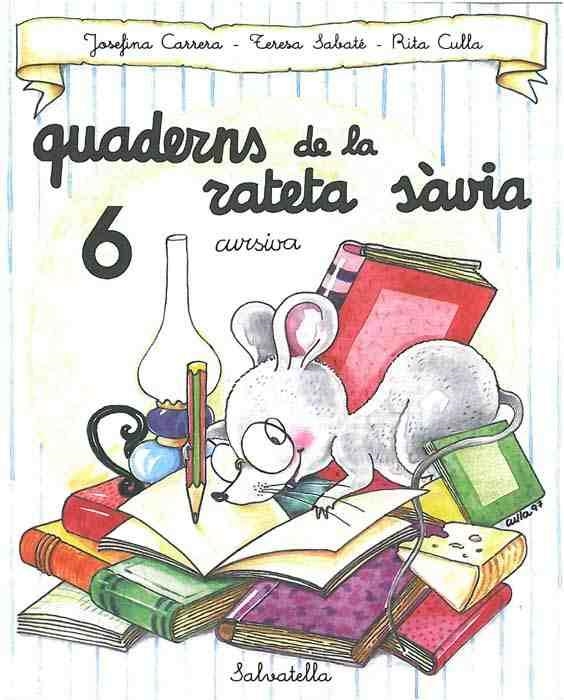 QUADERNS DE LA RATETA SAVIA, 6 CURSIVA | 9788472109506 | CARRERA, JOSEFINA | Librería Castillón - Comprar libros online Aragón, Barbastro