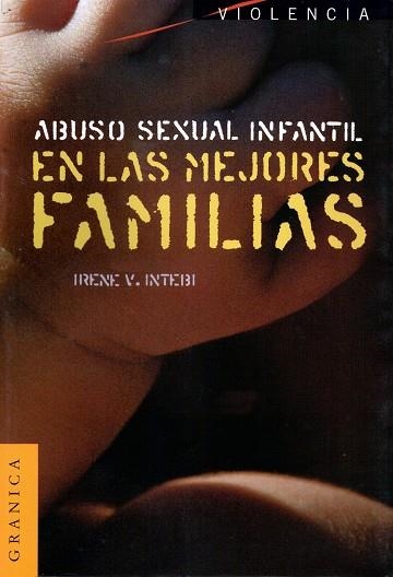 ABUSO SEXUAL INFANTIL EN LAS MEJORES FAMILIAS | 9789506412524 | INTEBI, IRENE V. | Librería Castillón - Comprar libros online Aragón, Barbastro