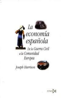 ECONOMIA ESPAÑOLA DE LA GUERRA CIVIL A LA CEE, LA | 9788470903557 | HARRISON, JOSEPH | Librería Castillón - Comprar libros online Aragón, Barbastro