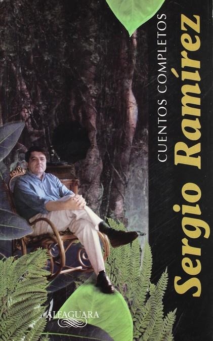 CUENTOS COMPLETOS SERGIO RAMIREZ | 9789681903381 | RAMIREZ, SERGIO | Librería Castillón - Comprar libros online Aragón, Barbastro