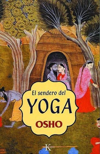 SENDERO DEL YOGA, EL | 9788472455467 | OSHO | Librería Castillón - Comprar libros online Aragón, Barbastro