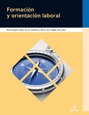 Formación y orientación laboral | 9788490032794 | Caldas Blanco, María Eugenia / Castellanos Navarro, Aurora / Hidalgo Ortega, María Luisa / López Sol | Librería Castillón - Comprar libros online Aragón, Barbastro