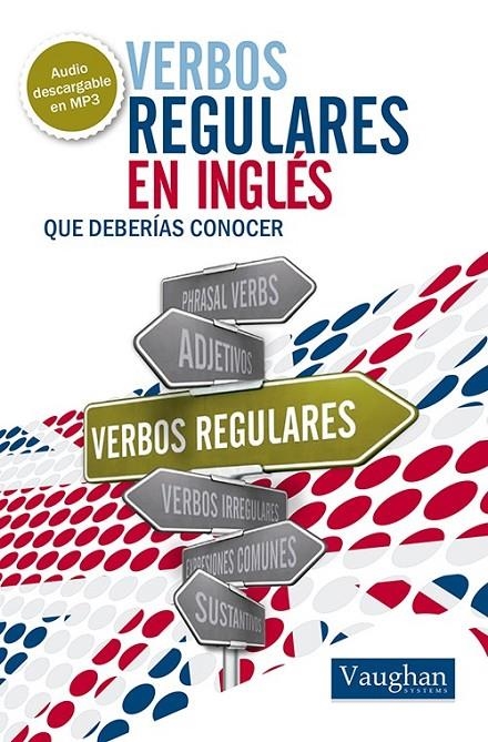 VERBOS REGULARES EN INGLÉS QUE DEBERIAS CONOCER | 9788492879519 | VAUGHAN SYSTEMS | Librería Castillón - Comprar libros online Aragón, Barbastro