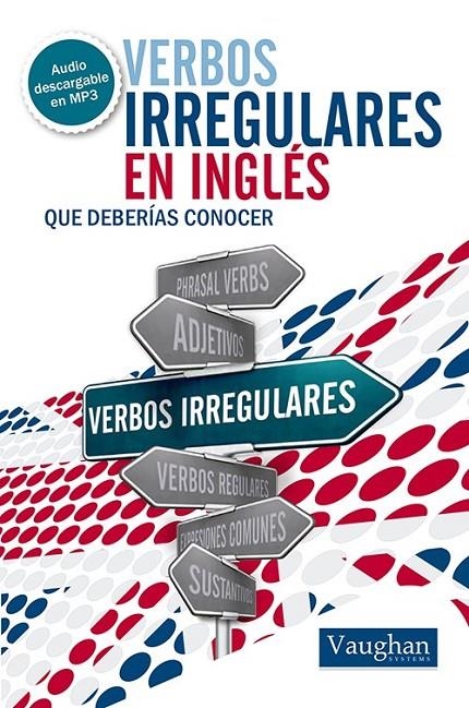 VERBOS IRREGULARES EN INGLÉS QUE DEBERIAS CONOCER | 9788492879526 | VAUGHAN SYSTEMS | Librería Castillón - Comprar libros online Aragón, Barbastro