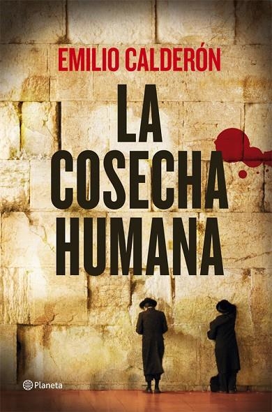 cosecha humana, La | 9788408009528 | Calderón, Emilio | Librería Castillón - Comprar libros online Aragón, Barbastro