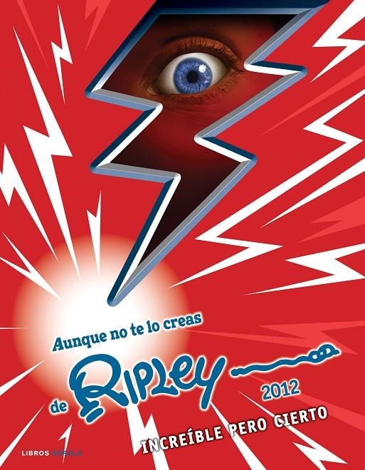 Aunque no te lo creas de Ripley 2012 | 9788448005726 | VV.AA. | Librería Castillón - Comprar libros online Aragón, Barbastro