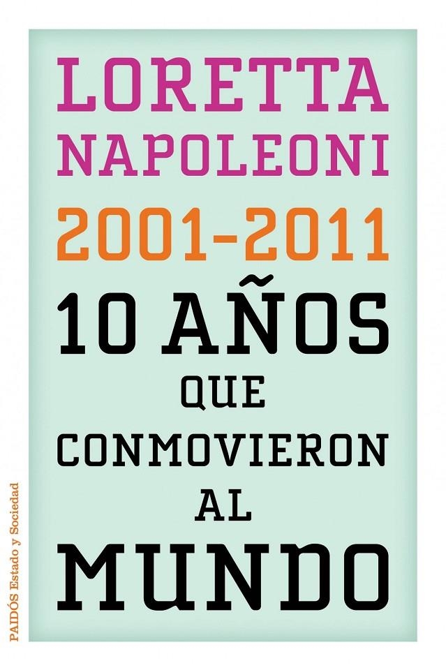 10 años que conmovieron al mundo : 2001-2011 | 9788449325960 | NAPOLEONI, LORETTA | Librería Castillón - Comprar libros online Aragón, Barbastro