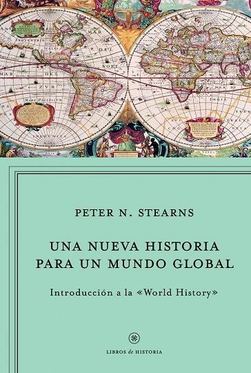 Una nueva historia para un mundo global | 9788498923964 | STEARNS, PETER N. | Librería Castillón - Comprar libros online Aragón, Barbastro