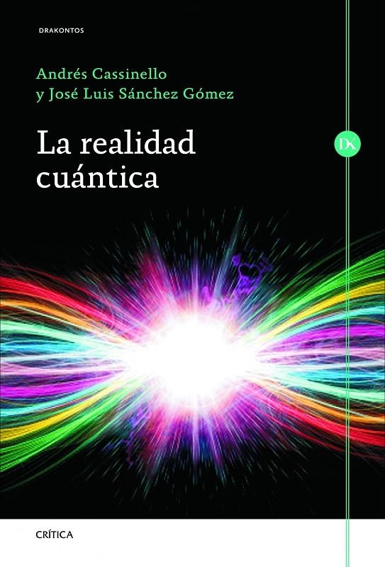 realidad cuántica, La | 9788498924060 | Cassinello Espinosa, Andrés; Sánchez Gómez, José Luis | Librería Castillón - Comprar libros online Aragón, Barbastro