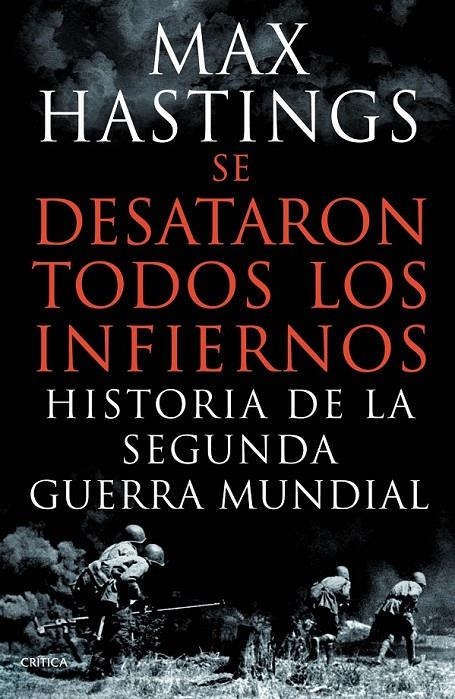 Se desataron todos los infiernos | 9788498924626 | Hastings, Max | Librería Castillón - Comprar libros online Aragón, Barbastro