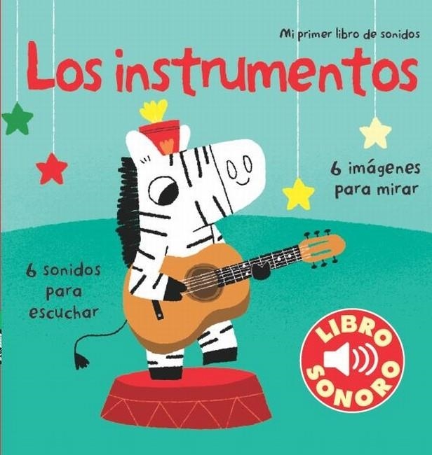 instrumentos, Los. Mi primer libro de sonidos | 9788492766666 | Billet, Marion | Librería Castillón - Comprar libros online Aragón, Barbastro