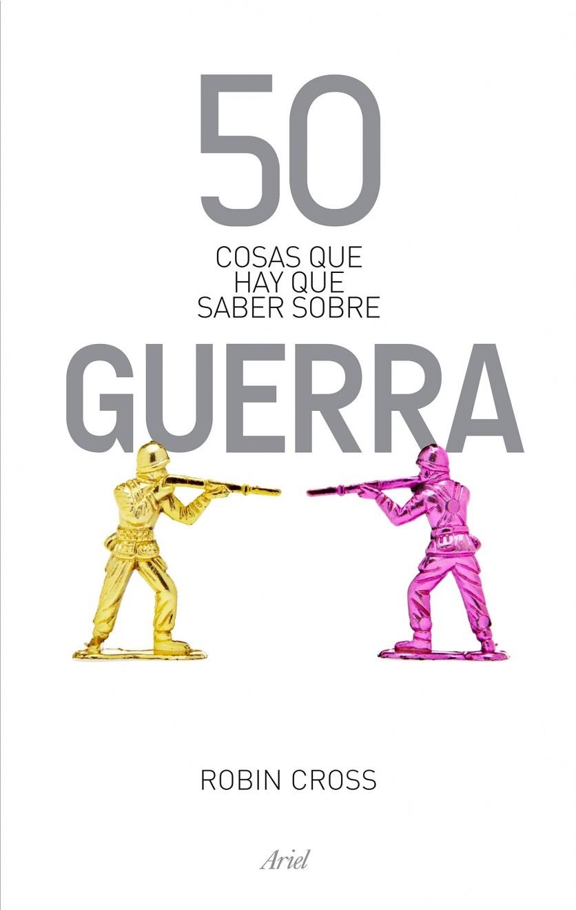 50 cosas que hay que saber sobre guerra | 9788434404878 | Cross, Robin | Librería Castillón - Comprar libros online Aragón, Barbastro