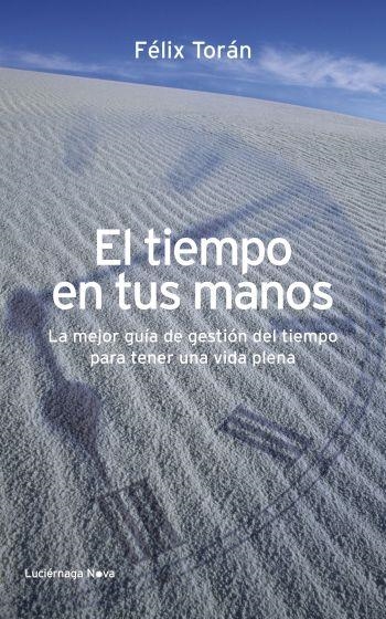 tiempo en tus manos, El | 9788492545766 | Torán, Félix | Librería Castillón - Comprar libros online Aragón, Barbastro