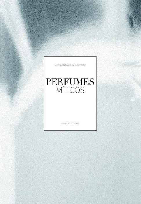 Perfumes míticos | 9788497858656 | VV.AA. | Librería Castillón - Comprar libros online Aragón, Barbastro