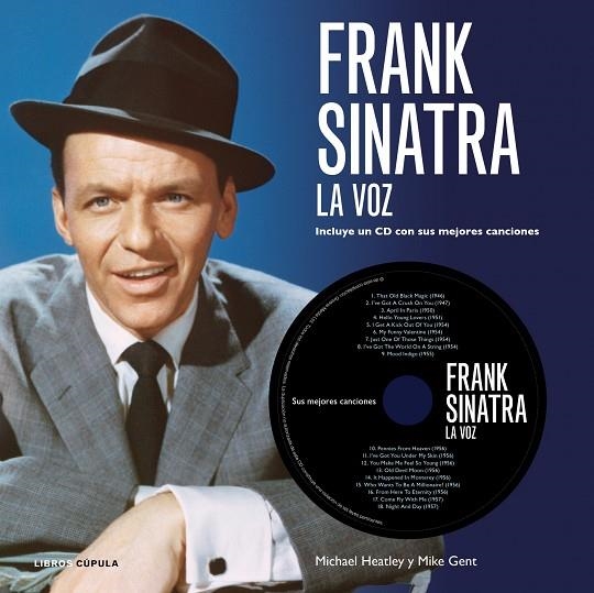 Frank Sinatra. La Voz | 9788448006501 | Gent, Mike; Heatley, Michael | Librería Castillón - Comprar libros online Aragón, Barbastro