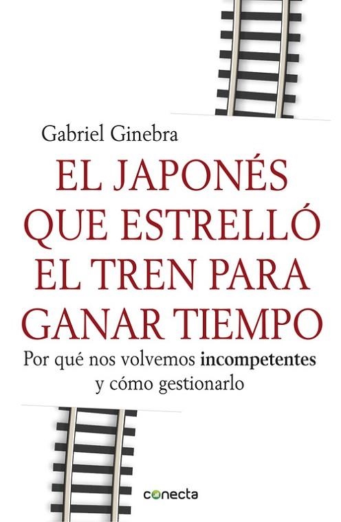 El japonés que estrelló el tren para ganar tiempo | 9788415431190 | Ginebra, Gabriel | Librería Castillón - Comprar libros online Aragón, Barbastro