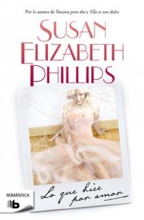 Lo que hice por amor | 9788498726718 | Susan Elizabeth Phillips | Librería Castillón - Comprar libros online Aragón, Barbastro