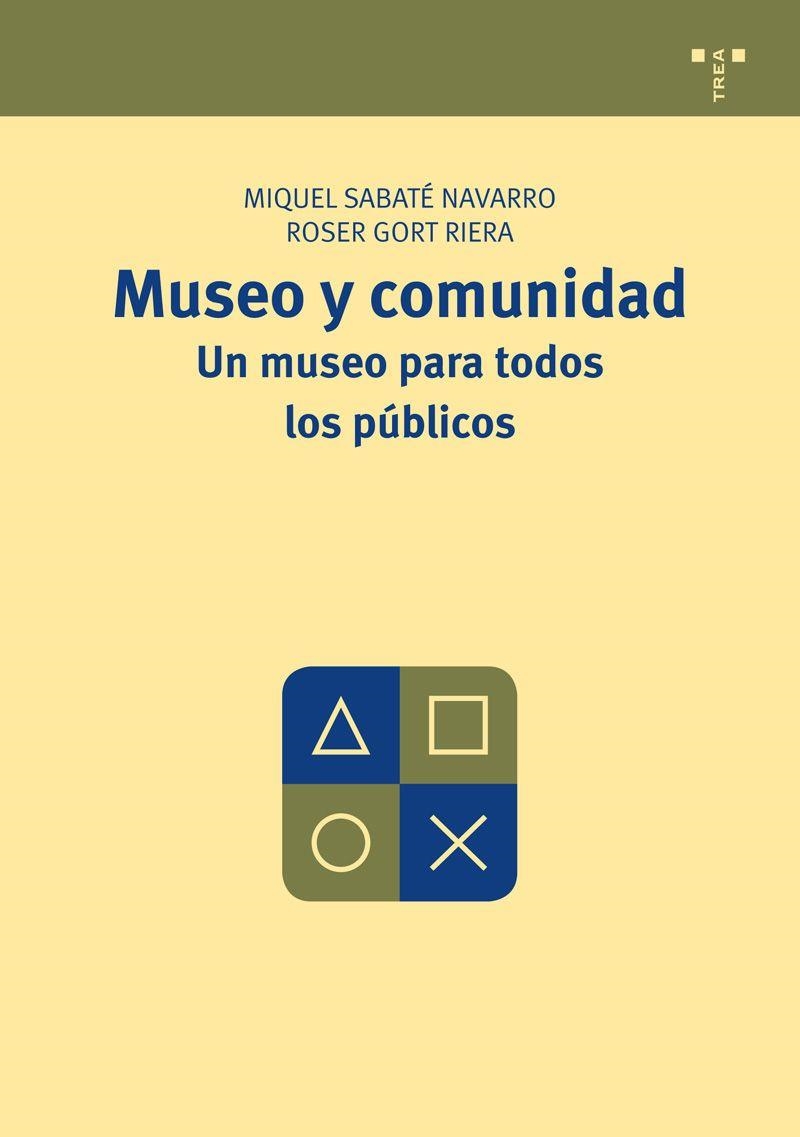 MUSEO Y COMUNIDAD : UN MUSEO PARA TODOS LOS PUBLICOS | 9788497046466 | Sabaté Navarro, Miquel; Gort Riera, Roser | Librería Castillón - Comprar libros online Aragón, Barbastro