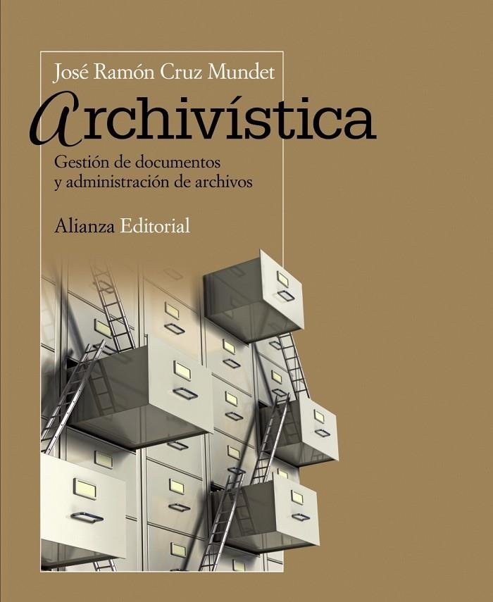 Archivística : Gestión de documentos y administración de archivos | 9788420609522 | Cruz Mundet, José Ramón | Librería Castillón - Comprar libros online Aragón, Barbastro