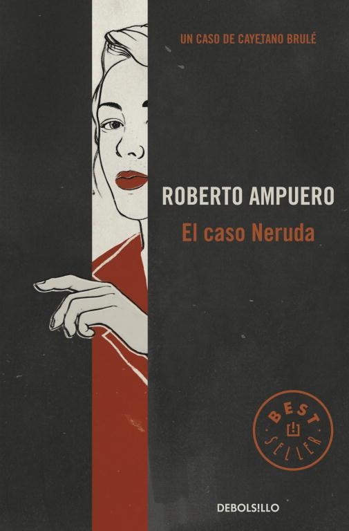 caso Neruda, El | 9789563250954 | Roberto Ampuero | Librería Castillón - Comprar libros online Aragón, Barbastro