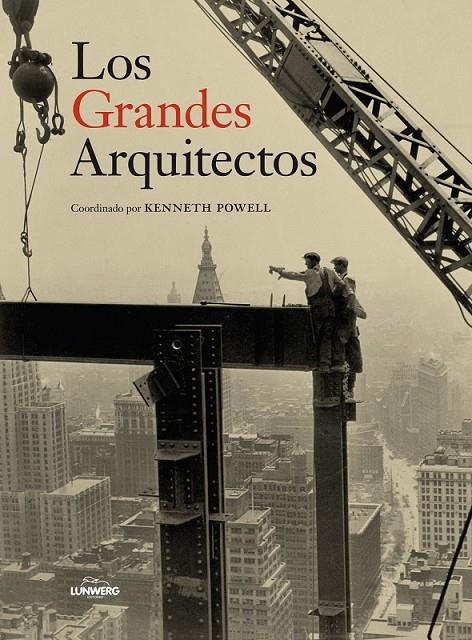 grandes arquitectos, Los | 9788497858670 | Powell, Kenneth (coord.) | Librería Castillón - Comprar libros online Aragón, Barbastro