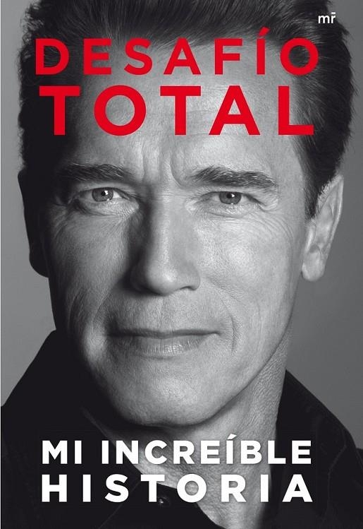 Desafío total : Mi increíble historia | 9788427039254 | Schwarzenegger, Arnold | Librería Castillón - Comprar libros online Aragón, Barbastro