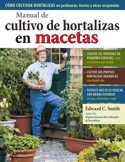 MANUAL DE CULTIVO DE HORTALIZAS EN MACETAS | 9788428215732 | SMITH, EDWARD C. | Librería Castillón - Comprar libros online Aragón, Barbastro