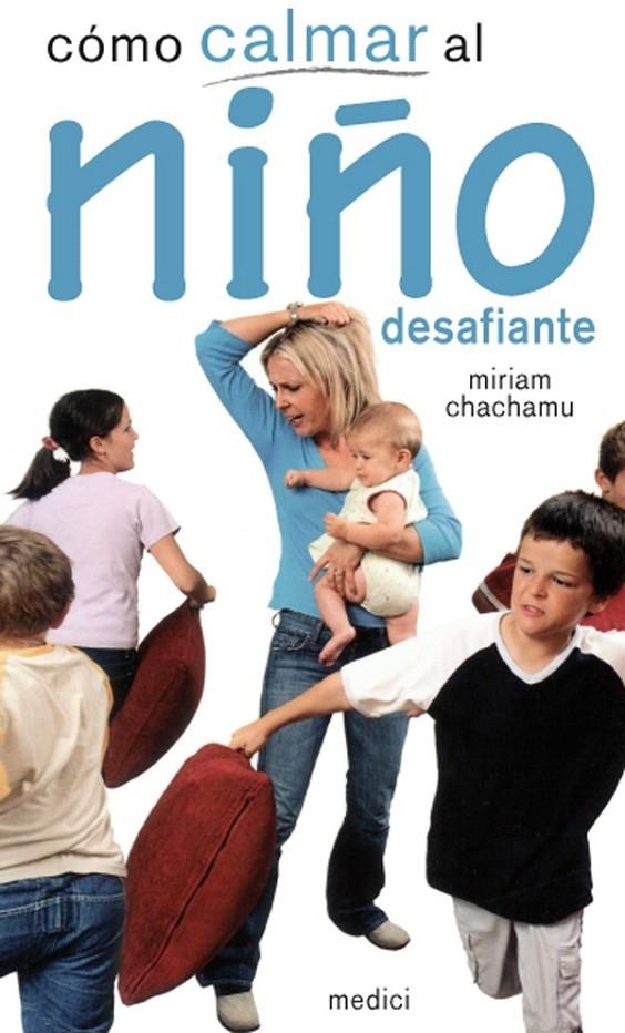 COMO CALMAR AL NIÑO DESAFIANTE | 9788497991223 | CHACHAMU, MIRIAM | Librería Castillón - Comprar libros online Aragón, Barbastro