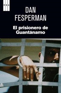 prisionero de Guantánamo, El | 9788490063736 | FESPERMAN , DAN | Librería Castillón - Comprar libros online Aragón, Barbastro