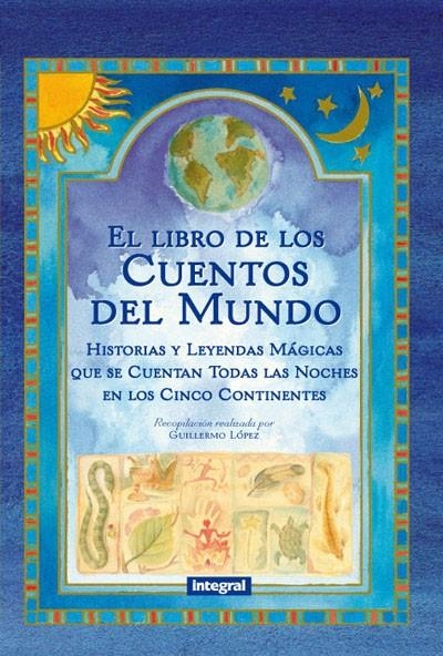 libro de los cuentos del mundo, El | 9788490064252 | LOPEZ, GUILLERMO | Librería Castillón - Comprar libros online Aragón, Barbastro