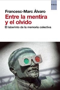 Entre la mentira y el olvido | 9788490063583 | MARC ALVARO VIDAL, FRANCESC | Librería Castillón - Comprar libros online Aragón, Barbastro