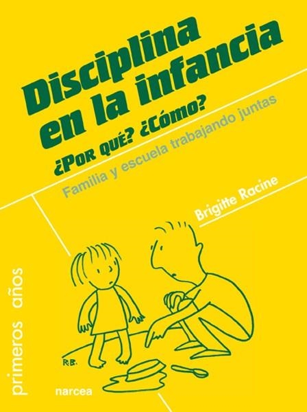 Disciplina en la infancia. ¿Por qué? ¿Cómo? | 9788427718906 | Racine, Brigitte | Librería Castillón - Comprar libros online Aragón, Barbastro