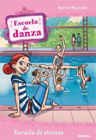 ESCUELA DE DANZA 14 : ESCUELA DE SIRENAS | 9788424642938 | MARSOTTO, AURORA | Librería Castillón - Comprar libros online Aragón, Barbastro