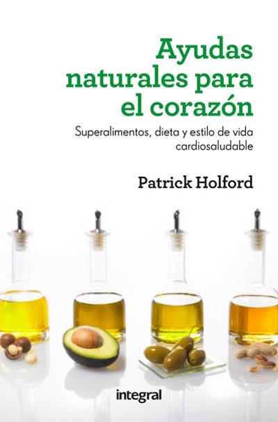 AYUDAS NATURALES PARA EL CORAZON | 9788415541424 | HOLFORD, PATRICK | Librería Castillón - Comprar libros online Aragón, Barbastro