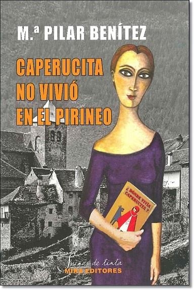 CAPERUCITA NO VIVIO EN EL PIRINEO | 9788484654278 | BENITEZ, MARIA PILAR | Librería Castillón - Comprar libros online Aragón, Barbastro