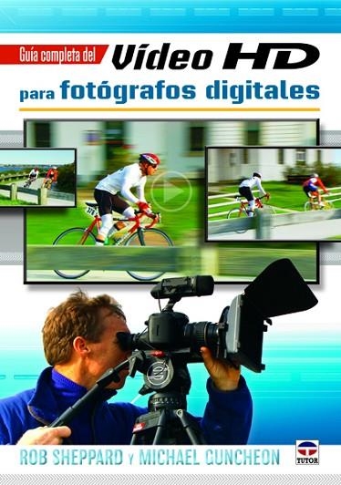 Guía completa del video HD para fotógrafos digitales | 9788479029227 | Sheppard, Rob/Guncheon, Michael | Librería Castillón - Comprar libros online Aragón, Barbastro