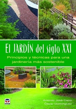 El Jardín del siglo XXI | 9788479029272 | Cano, Antonio José/Domínguez, Óscar | Librería Castillón - Comprar libros online Aragón, Barbastro