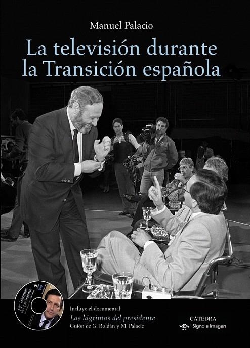 TELEVISIÓN DURANTE LA TRANSICIÓN ESPAÑOLA, LA | 9788437630687 | PALACIO, MANUEL | Librería Castillón - Comprar libros online Aragón, Barbastro