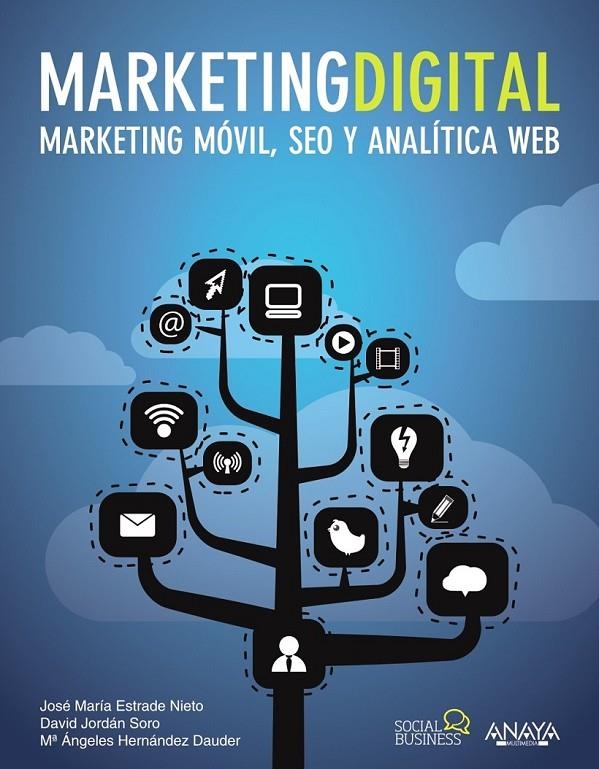 MARKETING DIGITAL. MARKETING MÓVIL, SEO Y ANALÍTICA WEB | 9788441532540 | ESTRADE NIETO, JOSE MARÍA Y OTROS | Librería Castillón - Comprar libros online Aragón, Barbastro