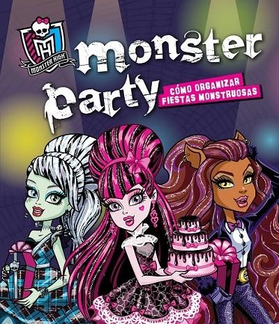 MONSTER PARTY . LIBRO PARA PREPARAR FIESTAS | 9788420403526 | Mattel Europa, B.V. | Librería Castillón - Comprar libros online Aragón, Barbastro