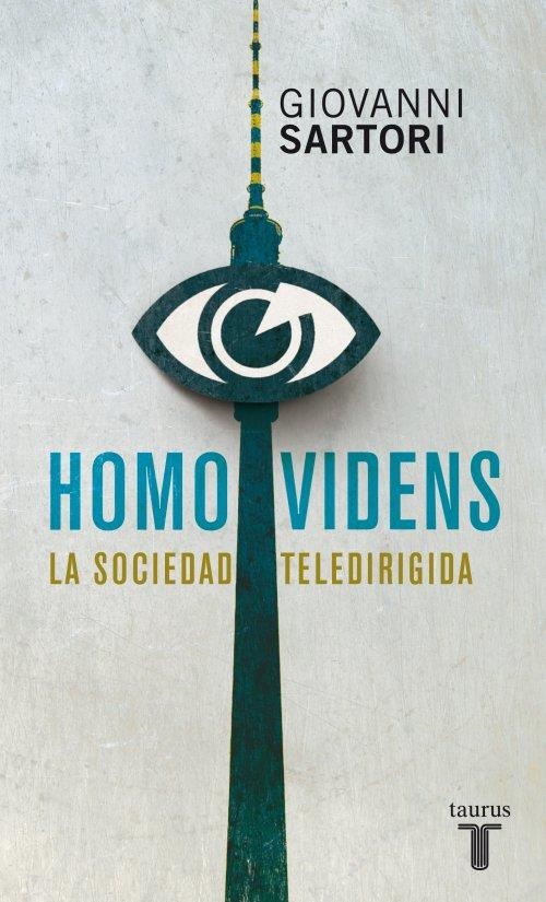 HOMO VIDENS. LA SOCIEDAD TELEDIRIGIDA | 9788430600793 | Giovanni Sartori | Librería Castillón - Comprar libros online Aragón, Barbastro