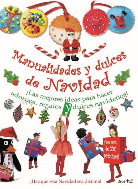 MANUALIDADES Y DULCES PARA NAVIDAD | 9788415430520 | BULL, JANE | Librería Castillón - Comprar libros online Aragón, Barbastro