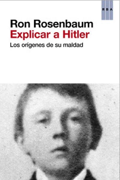 EXPLICAR A HITLER | 9788490064009 | ROSENBAUM, RON | Librería Castillón - Comprar libros online Aragón, Barbastro