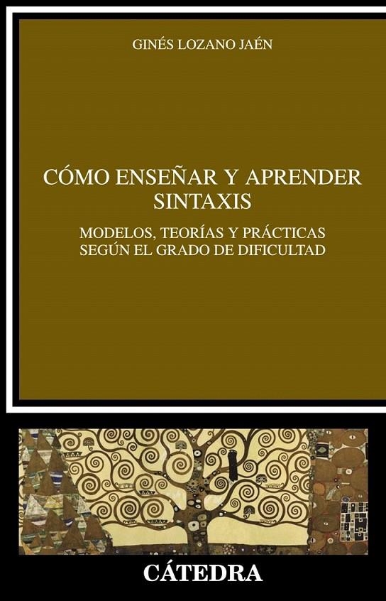 CÓMO ENSEÑAR Y APRENDER SINTAXIS | 9788437630328 | LOZANO, GINÉS | Librería Castillón - Comprar libros online Aragón, Barbastro