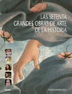 SETENTA GRANDES OBRAS DE ARTE DE LA HISTORIA, LAS | 9788498015188 | DELL, CHRISTOPHER | Librería Castillón - Comprar libros online Aragón, Barbastro